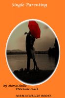 Cover for 'Single Parenting-Broken Hearts Mend'