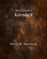 Cover for 'The First Book of Kalendeck'