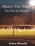 Alicia's Two Years: The First Six Months by Joshua Renneke