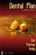 Dental Plan by Ian Thomas Healy