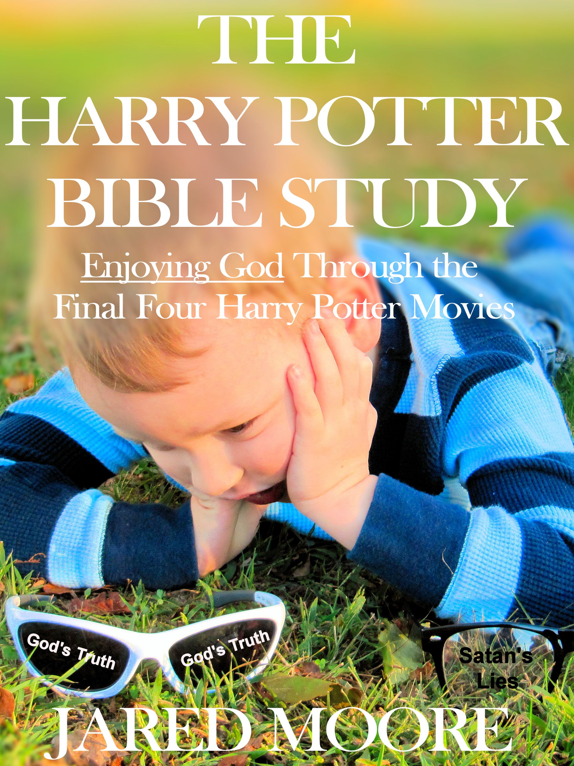 The Harry Potter Bible Study: Enjoying God Through the Final Four Harry Potter Movies