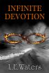 Infinite Devotion (Infinite Series, Book 2) by L.E. Waters