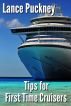 Tips for First Time Cruisers by Lance Puckney
