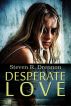 Desperate Love by Steven R. Drennon