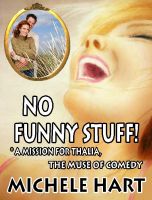 Cover for 'No Funny Stuff! *A Mission for Thalia, the Muse of Comedy'