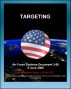Air Force Doctrine Document 3-60: Targeting - Target Characteristics, Weaponeering, Mensuration, Collateral Damage, Tasking Cycle, Campaign Assessment, Effects-Based Operations (EBO) by Progressive Management