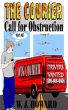 The Courier Episode One: Call for Obstruction by W. J. Howard