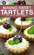 Making Sweet Tartlets by Big Ideas Press 