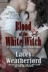 Of Witches and Warlocks: Blood of the White Witch by Lacey Weatherford