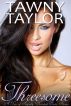 Threesome: A Trio of Sinfully Decadent Erotic Stories by Tawny Taylor