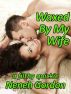 Waxed By My Wife - a filthy quickie by Neneh Gordon