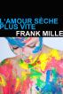 L'amour sÃ¨che plus vite by Frank  Mille