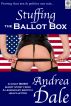 Stuffing the Ballot Box by Andrea Dale