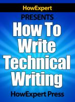 Cover for 'How To Write Technical Writing - Your Step-By-Step Guide To Writing Technical Writing Secrets'