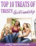 Top 10 Treats of Trusty Girlfriendship by Janet Grosshandler