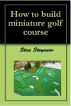How to build miniature golf course by Stan Stoyanov