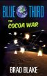 Blue Third - The Cocoa War by Brad Blake