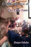 Cover for 'Child's Eye View of The Faery Faith'