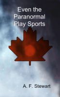 Cover for 'Even the Paranormal Play Sports'
