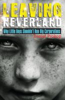 Cover for 'Leaving Neverland (Why Little Boys Shouldn't Run Big Corporations)'