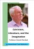 Calvinism, Literature and the Imagination by Donald Macleod