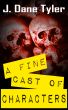 A Fine Cast of Characters by J. Dane Tyler