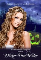 Cover for 'Thicker Than Water (The Briar Creek Vampires Book #2) by Jayme Morse & Jody Morse'