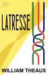 Latresse by William Theaux