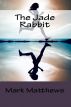 The Jade Rabbit by Mark Matthews