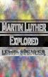 Martin Luther Explored by Lewis Spencer