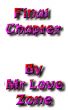 Final Chapter by Mr Love Zone