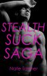 Stealth Suck Saga by Nate Tanner