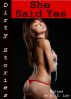 Dirty Stories: She Said Yes, Erotic Tales by E. Z. Lay