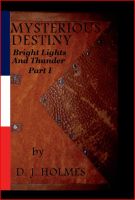 Cover for 'Mysterious Destiny Bright Lights and Thunder Part I'