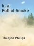 In a Puff of Smoke by Dwayne Phillips