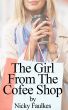The Girl From The Coffee Shop by Nicky Faulkes
