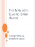 The Man with Elastic Band Hands by Dictafone Danny