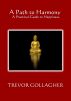 Path to Harmony - A Practical Guide to Happiness by Trevor Gollagher