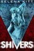 Shivers (An Erotic / Erotica Horror Anthology) by Selena Kitt