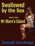 Swallowed by the Sea part one: Mr Stern's Island by Commander James Bondage