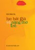 lá»¤c bÃ¡t giÃ  vÃ  nÃ ng thÆ¡ tráºº by Tráº§n ThiÃªn Thá»‹ 