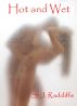 Hot and Wet by S. J. Radcliffe