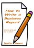How to Write a Business Report by Jennifer Stewart