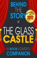 Cover for 'The Glass Castle: Behind the Story - (A Background Information Book Companion)'