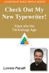 The Leadership Made Simple Series:  Check Out My New Typewriter! Ease into the Technology Age by Lonnie Pacelli