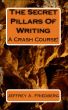The Secret Pillars Of Writing by Jeffrey Avalon Friedberg
