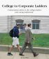 College to Corporate Ladders, Commonsense advice to the college student and young professional by Lou Gilbert