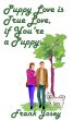 Puppy Love is True Love if you're a Puppy by Frank Josey