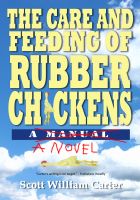 Cover for 'The Care and Feeding of Rubber Chickens:  A Novel'