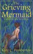 The Grieving Mermaid by Kate C. Pemberton